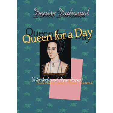 Queen for a Day: Selected And New Poems