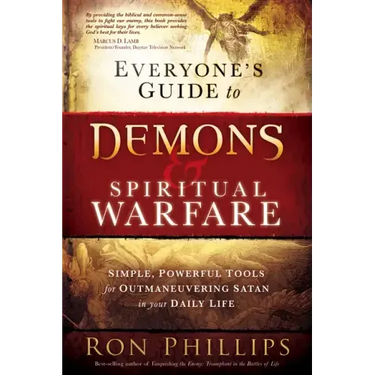 Everyone's Guide to Demons & Spiritual Warfare: Simple, Powerful Tools for Outmaneuvering Satan in Your Daily Life