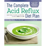 The Complete Acid Reflux Diet Plan: Easy Meal Plans & Recipes to Heal Gerd and Lpr