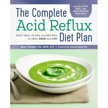The Complete Acid Reflux Diet Plan: Easy Meal Plans & Recipes to Heal Gerd and Lpr
