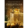The Picture Book of Christmas: A Gift Book for Alzheimer's Patients and Seniors with Dementia