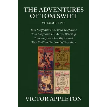 The Adventures of Tom Swift, Vol. 5: Four Complete Novels