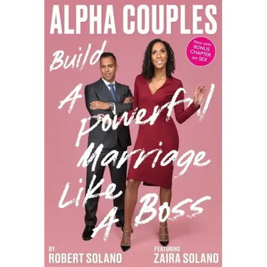 Alpha Couples: Build a Powerful Marriage Like a Boss