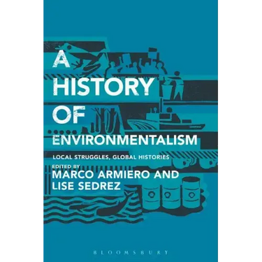 A History of Environmentalism: Local Struggles, Global Histories