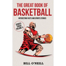 The Great Book of Basketball: Interesting Facts and Sports Stories