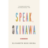 Speak, Okinawa: A Memoir