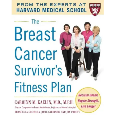 The Breast Cancer Survivor's Fitness Plan: A Doctor-Approved Workout Plan for a Strong Body and Lifesaving Results