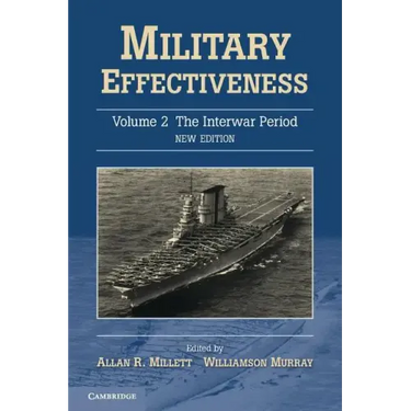 Military Effectiveness, Volume 2: The Interwar Period