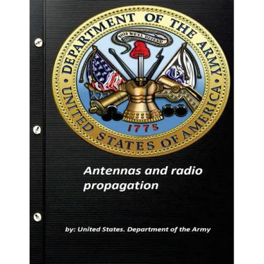 Antennas and radio propagation by United States. Department of the Army