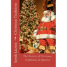 Christmas Traditions: The History of Christmas Traditions In America