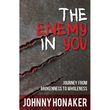 The Enemy in You: Journey from Brokenness to Wholeness