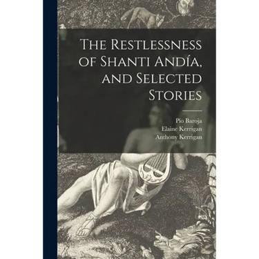 The Restlessness of Shanti Andía, and Selected Stories