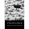 A Tar Pit to Dye In