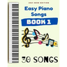 Easy Piano Songs Book 1: 30 Songs