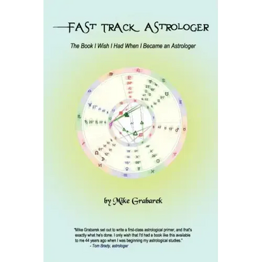 Fast Track Astrologer: The Book I Wish I Had When I Became an Astrologer
