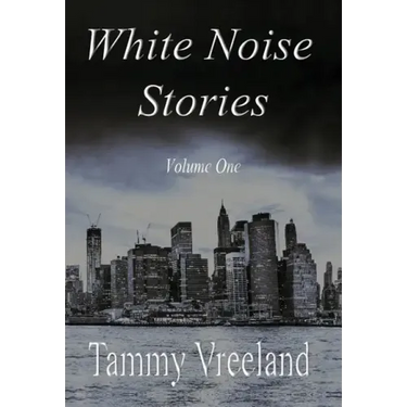 White Noise Stories - Volume One