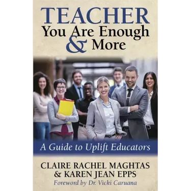 Teacher You Are Enough and More: A Guide to Uplift Educators
