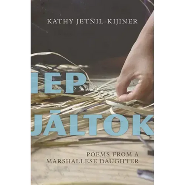 IEP Jaltok: Poems from a Marshallese Daughter Volume 80