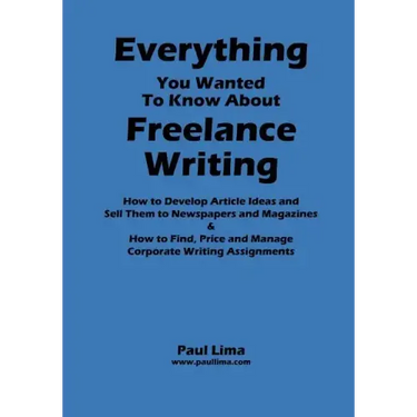 Everything You Wanted to Know about Freelance Writing