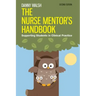 The Nurse Mentor's Handbook: Supporting Students in Clinical Practice