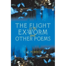 The Flight of the Ex-Worm and Other Poems