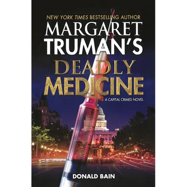 Margaret Truman's Deadly Medicine: A Capital Crimes Novel