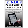Kindle Paperwhite User Guide: The 2021 Complete User Manual On How To Master Kindle Paperwhite 1oth Generation E-Reader Tablet For Beginners And Sen