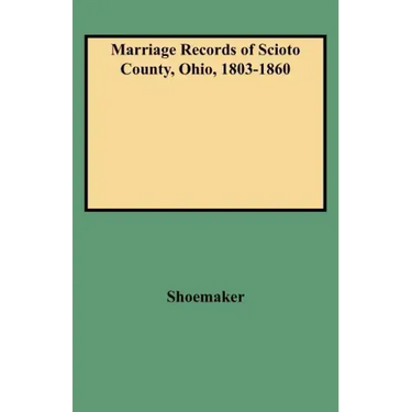 Marriage Records of Scioto County, Ohio, 1803-1860