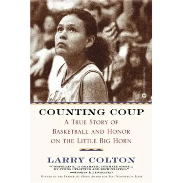 Counting Coup: A True Story of Basketball and Honor on the Little Big Horn