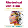 Rhetorical Criticism: Perspectives in Action