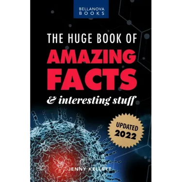 The Huge Book of Amazing Facts and Interesting Stuff 2022: Mind-Blowing Trivia Facts on Science, Music, History + More for Curious Minds