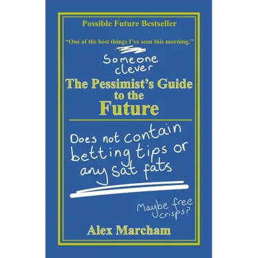 The Pessimist's Guide to the Future