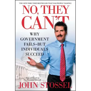No, They Can't: Why Government Fails-But Individuals Succeed