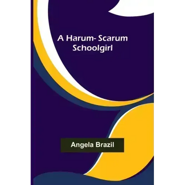 A harum-scarum schoolgirl