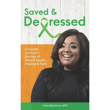 Saved & Depressed: A Suicide Survivor's Journey of Mental Health, Healing & Faith