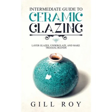 Intermediate Guide to Ceramic Glazing: Layer Glazes, Underglaze, and Make Triaxial Blends