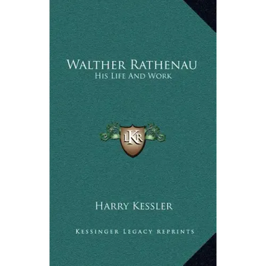 Walther Rathenau: His Life and Work