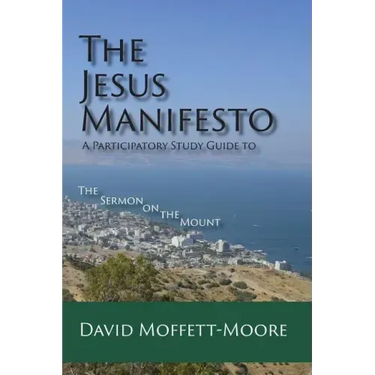 The Jesus Manifesto: A Participatory Study Guide to The Sermon on the Mount