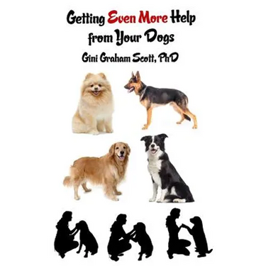 Getting Even More Help from Your Dogs: More Ways to Gain Insights, Advice, Power and Other Help Using the Dog Type System