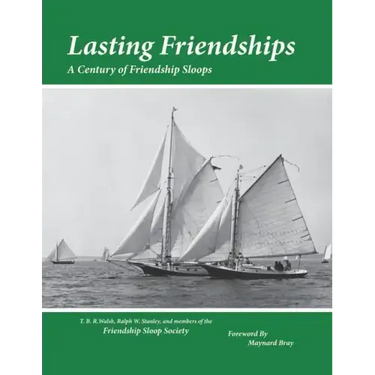 Lasting Friendships: A Century of Friendship Sloops