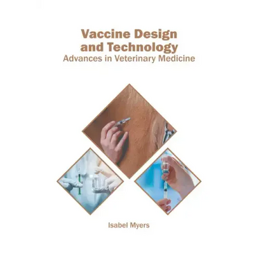 Vaccine Design and Technology: Advances in Veterinary Medicine