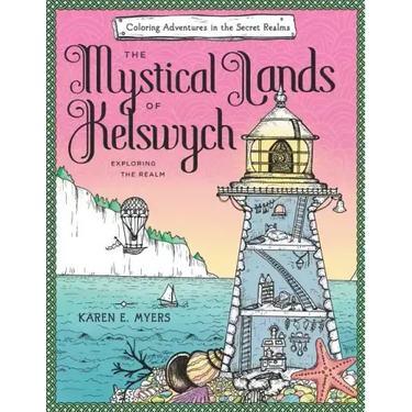 The Mystical Lands of Kelswych: Coloring Adventures in the Secret Realms: Exploring the Realm