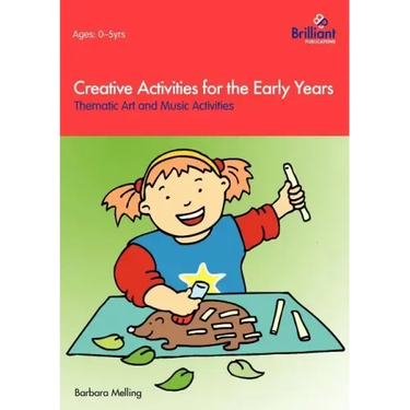 Creative Activities for the Early Years - Thematic Art and Music Activities
