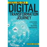 Excelling on a Digital Transformation Journey: A Field Guide to Help You Define Your Success