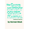 The Caine Mutiny Court-Martial: A Drama In Two Acts