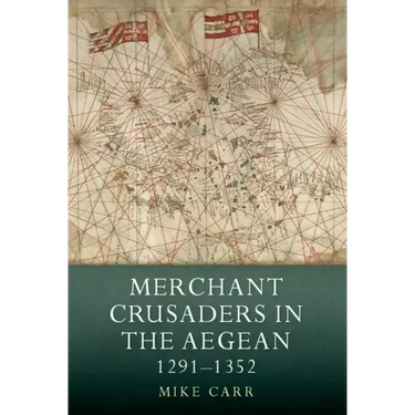 Merchant Crusaders in the Aegean, 1291-1352