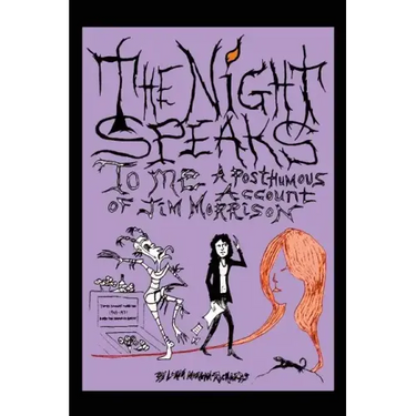 The Night Speaks to Me: A Posthumous Account of Jim Morrison