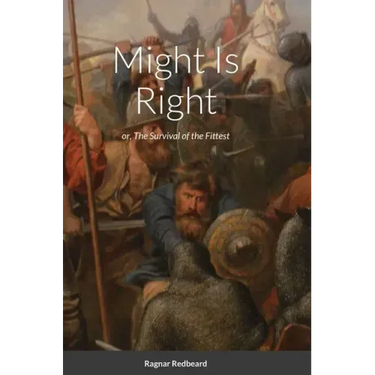 Might Is Right by Ragnar Redbeard: Survival of the Fittest