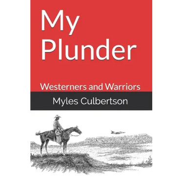 My Plunder: Westerners and Warriors