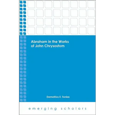 Abraham in the Works of John Chrysostom